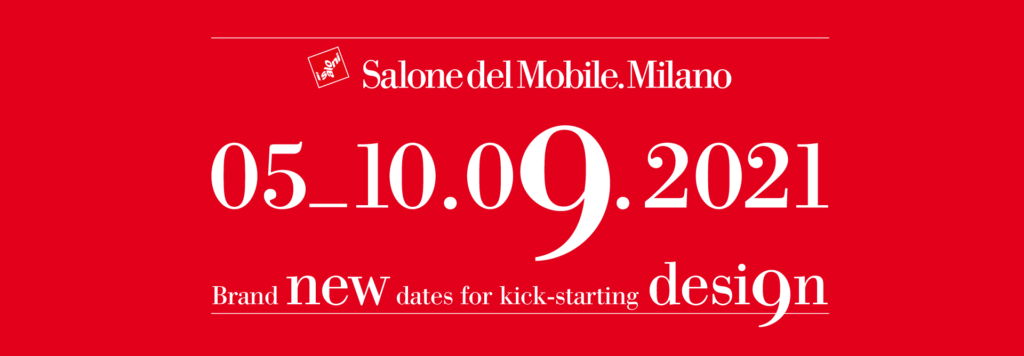2021 Milano Salone will be held in September 2021 Milano Salone will be held in September